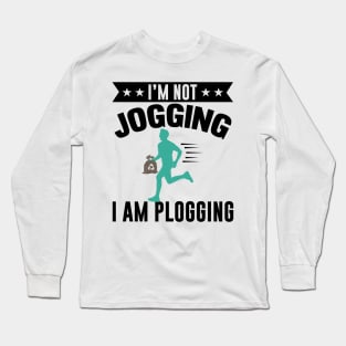 I'm Not Jogging I Am Plogging Nature Protection Quote Design Long Sleeve T-Shirt